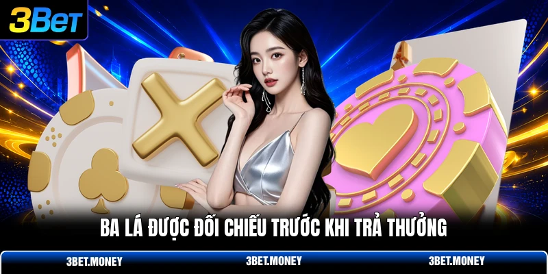 Ba lá được đối chiếu trước khi trả thưởng