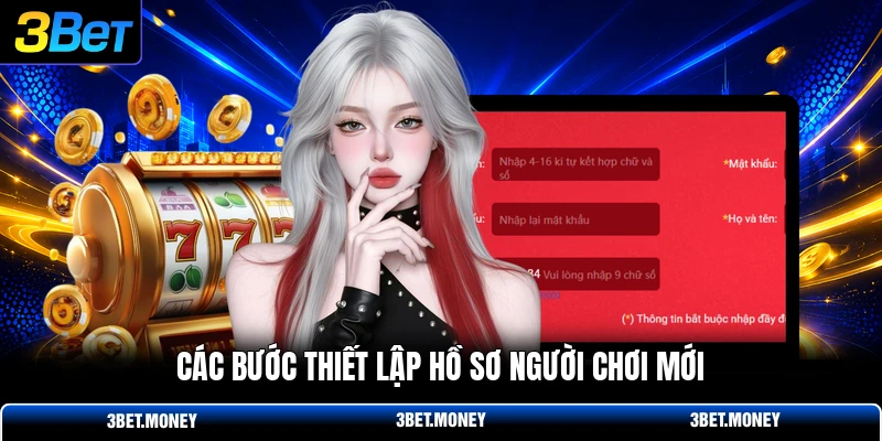 Các bước thiết lập hồ sơ người chơi mới