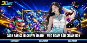 Cách bắn cá di chuyển nhanh