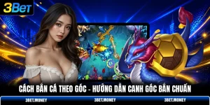 Cách bắn cá theo góc
