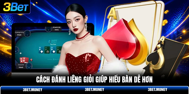 Cách đánh liêng giỏi giúp hiểu bàn dễ hơn