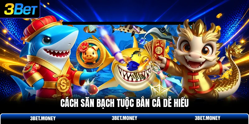 Cách săn bạch tuộc bắn cá dễ hiểu