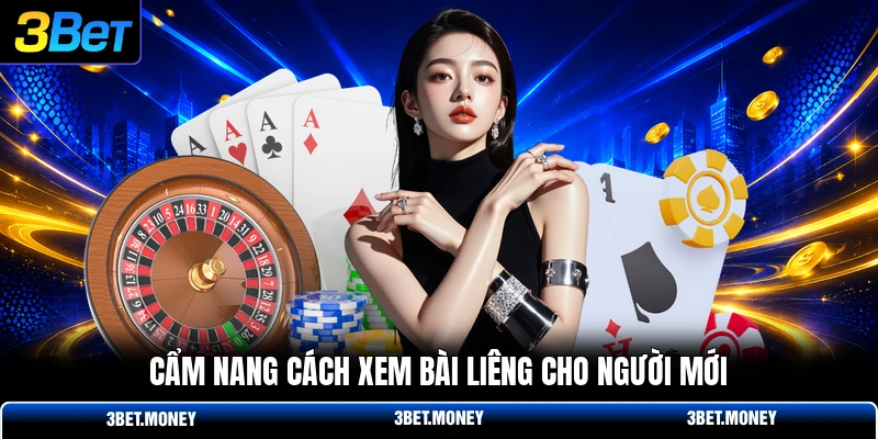 Cẩm nang cách xem bài liêng cho người mới