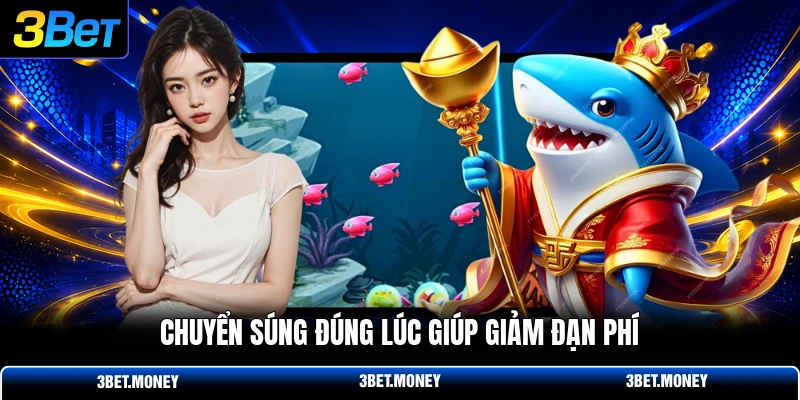Chuyển súng đúng lúc giúp giảm đạn phí
