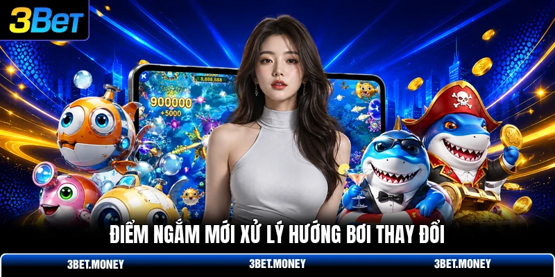 Điểm ngắm mới xử lý hướng bơi thay đổi