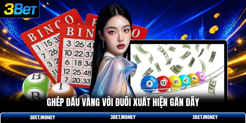 Ghép đầu vắng với đuôi xuất hiện gần đây