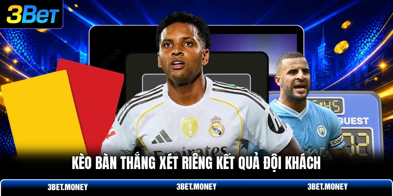 Kèo bàn thắng xét riêng kết quả đội khách