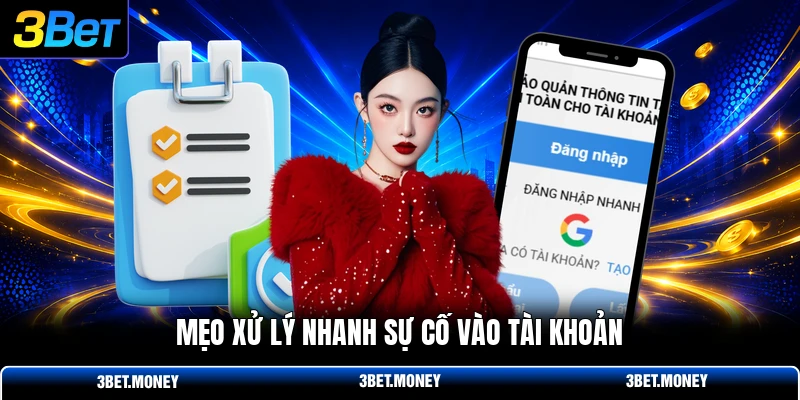 Mẹo xử lý nhanh sự cố vào tài khoản