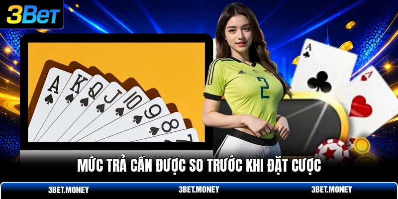 Mức trả cần được so trước khi đặt cược