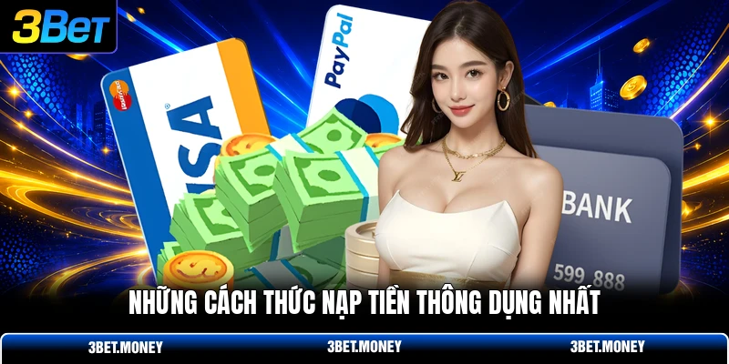 Những cách thức nạp tiền thông dụng nhất