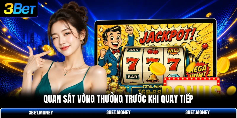 Quan sát vòng thưởng trước khi quay tiếp