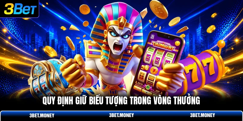 Quy định giữ biểu tượng trong vòng thưởng