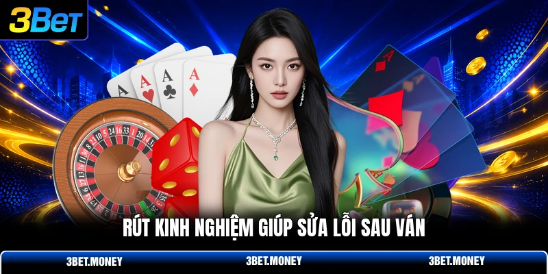 Rút kinh nghiệm giúp sửa lỗi sau ván