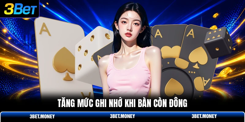 Tăng mức ghi nhớ khi bàn còn đông