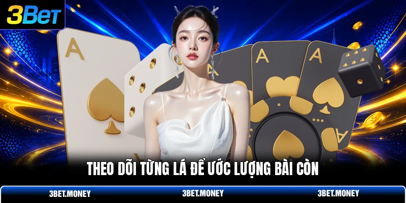 Theo dõi từng lá để ước lượng bài còn