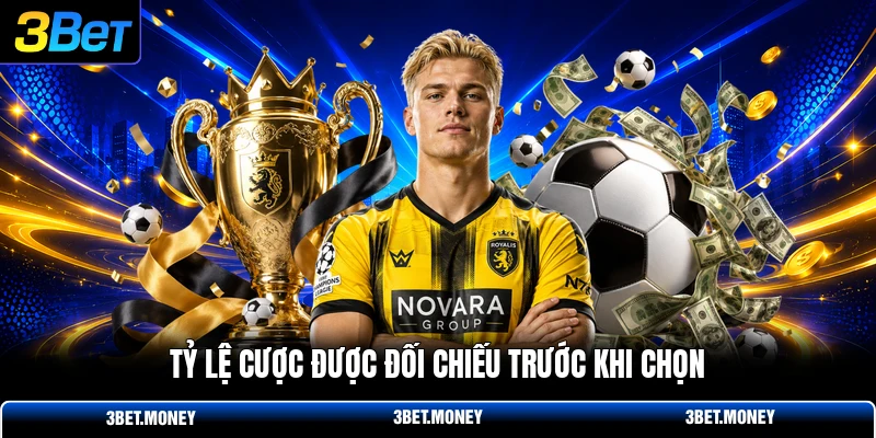 Tỷ lệ cược được đối chiếu trước khi chọn