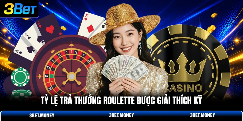 Tỷ lệ trả thưởng roulette được giải thích kỹ