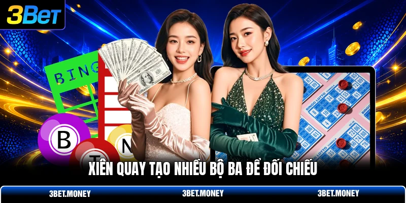 Xiên quay tạo nhiều bộ ba để đối chiếu